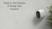 Are you searching for Setup Arlo Camera? Don't worry we are here